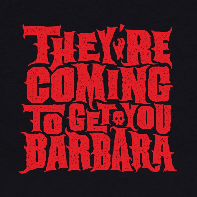 They're Coming To Get You Barbara by Pufahl